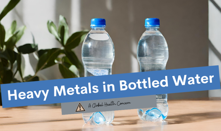 Heavy Metals in Bottled Water: A Global Health Concern